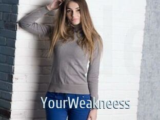 YourWeakneess