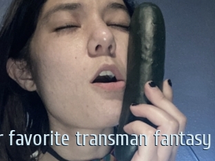 Your_favorite_transman_fantasy